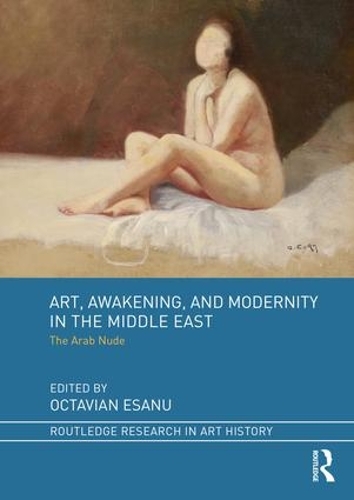 Бумажная книга «Art, Awakening, and Modernity in the Middle East: The Arab Nude» - фото №1