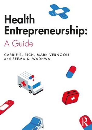 Паперова книга «Health Entrepreneurship: A Practical Guide», авторів Керрі Р. Річ, Марк Верной, Сіма С. Вадхва - фото №1