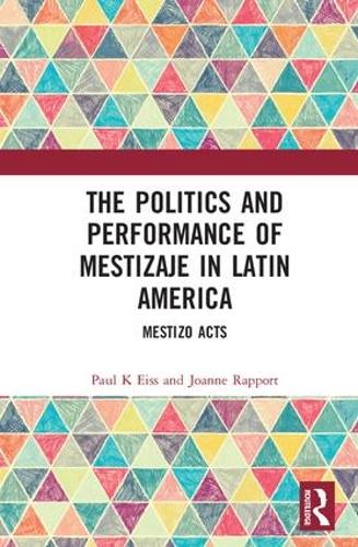 Бумажная книга «The Politics and Performance of Mestizaje in Latin America: Mestizo Acts» - фото №1