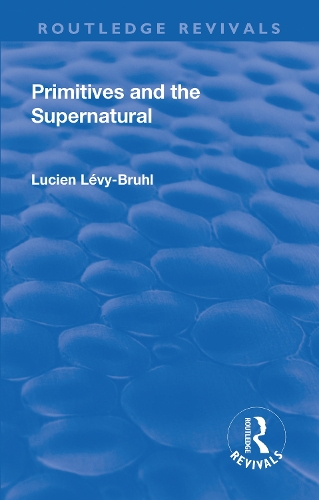 Бумажная книга «Revival: Primitives and the Supernatural (1936)», автор Люсьен Леци-Брюль - фото №1