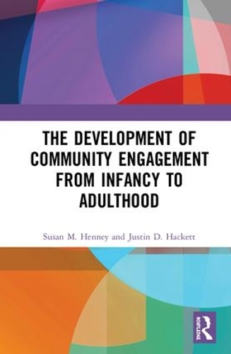 Бумажная книга «The Development of Community Engagement from Infancy to Adulthood», авторов Джастин Хакетт, Сьюзен Хенни - фото №1