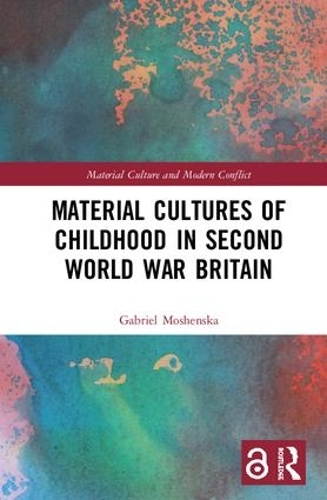 Паперова книга «Material Cultures of Childhood in Second World War Britain», автор Габріель Мошенська - фото №1