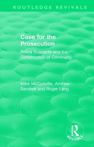 Бумажная книга «Routledge Revivals: Case for the Prosecution (1991): Police Suspects and the Construction of Criminality», авторов Майк Макконвилл, Роджер Ленг - фото №1