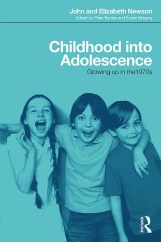 Бумажная книга «Childhood into Adolescence: Growing up in the 1970s», авторов Элизабет Ньюсон, Джон Ньюсон - фото №1