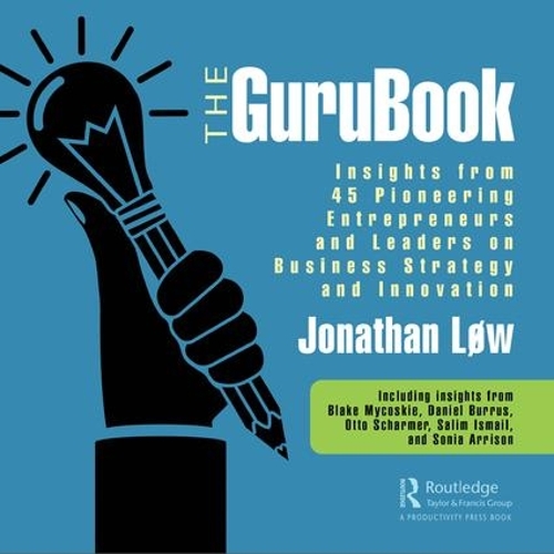 [object Object] «The GuruBook: Insights from 45 Pioneering Entrepreneurs and Leaders on Business Strategy and Innovation», автор Джонатан Лоу - фото №1