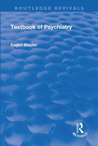 Бумажная книга «Revival: Textbook of Psychiatry (1924)», автор Эуген Блейлер - фото №1