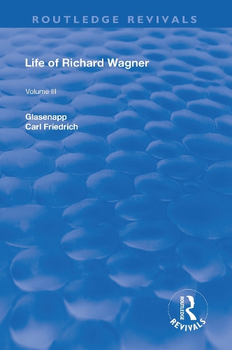 Бумажная книга «Revival: Life of Richard Wagner Vol. III (1903): The Theatre», автор Карл Фрэнсис Глазенапп - фото №1