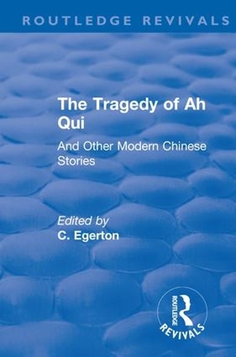 Бумажная книга «Revival: The Tragedy of Ah Qui (1930): And Other Modern Chinese Stories» - фото №1