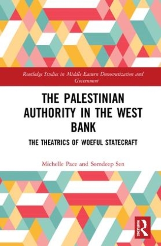 Бумажная книга «The Palestinian Authority in the West Bank: The Theatrics of Woeful Statecraft», авторов Мишель Пэйс, Сомдип Сен - фото №1