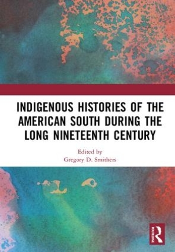 Бумажная книга «Indigenous Histories of the American South during the Long Nineteenth Century» - фото №1