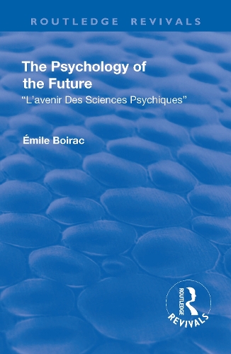Бумажная книга «Revival: The Psychology of the Future (1918): L'Avenir des Sciences Psychiques», автор Эмиль Бурак - фото №1
