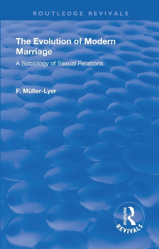 Бумажная книга «Revival: The Evolution of Modern Marriage (1930): A Sociology of Sexual Relations», автор Франц Карл Мюллер-Лайер - фото №1