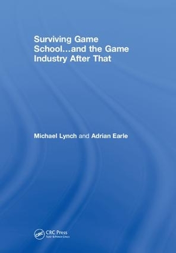 [object Object] «Surviving Game School…and the Game Industry After That», автор Адриан Эрл - фото №1