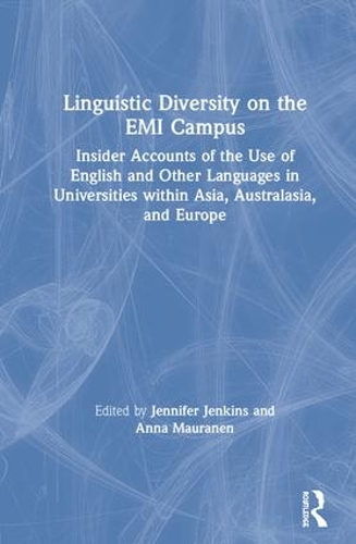 [object Object] «Linguistic Diversity on the EMI Campus: Insider accounts of the use of English and other languages in universities within Asia, Australasia, and Europe» - фото №1