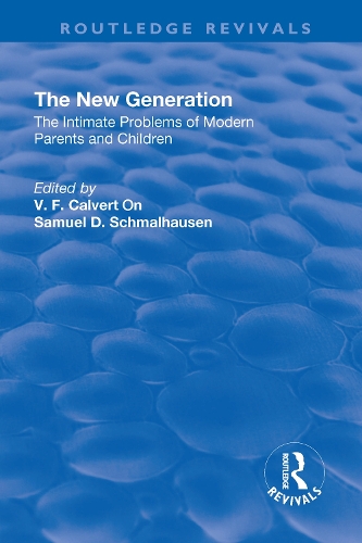 Бумажная книга «Revival: The New Generation (1930): The Intimate Problems of Modern Parents and Children» - фото №1