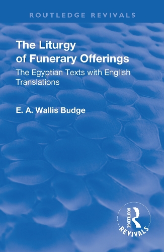 Бумажная книга «Revival: The Liturgy of Funerary Offerings (1909): The Egyptian Texts with English Translations» - фото №1