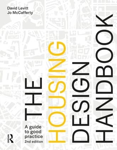 Бумажная книга «The Housing Design Handbook: A Guide to Good Practice», авторов Дэвид Левитт, Джо Маккаферти - фото №1