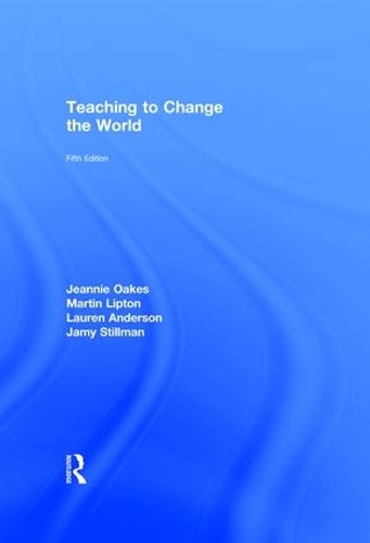 Бумажная книга «Teaching to Change the World», авторов Джейми Стиллман, Джинни Оукс, Лорен Андерсон, Мартин Липтон - фото №1