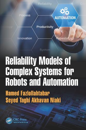 Паперова книга «Reliability Models of Complex Systems for Robots and Automation», авторів Хамед Фазлоллахтабар, Сейєд Тагі Ахаван Ніакі - фото №1