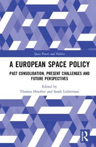 Бумажная книга «A European Space Policy: Past Consolidation, Present Challenges and Future Perspectives» - фото №1