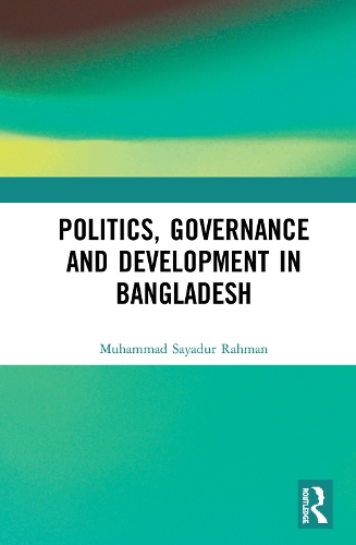 Бумажная книга «Politics, Governance and Development in Bangladesh», автор Мухаммад Саядур Рахман - фото №1