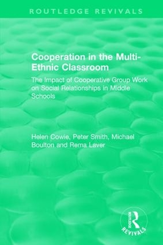[object Object] «Cooperation in the Multi-Ethnic Classroom (1994): The Impact of Cooperative Group Work on Social Relationships in Middle Schools», авторів Гелен Кові, Майкл Боултон, Рема Лейвер - фото №1