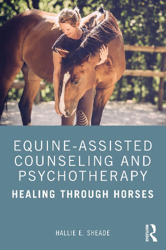 Бумажная книга «Equine-Assisted Counseling and Psychotherapy: Healing Through Horses», автор Хэлли Шейд - фото №1
