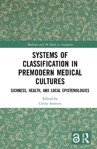 Бумажная книга «Systems of Classification in Premodern Medical Cultures: Sickness, Health, and Local Epistemologies» - фото №1