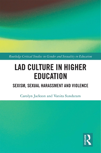 Бумажная книга «Lad Culture in Higher Education: Sexism, Sexual Harassment and Violence», авторов Кэролин Джексон, Ванита Сундарам - фото №1