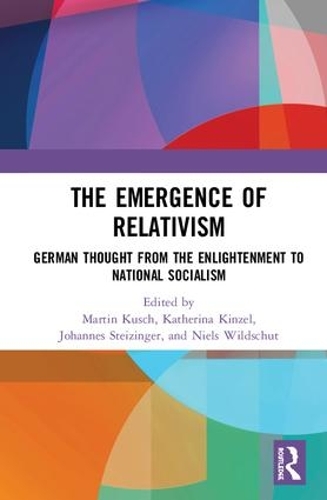 Бумажная книга «The Emergence of Relativism: German Thought from the Enlightenment to National Socialism» - фото №1