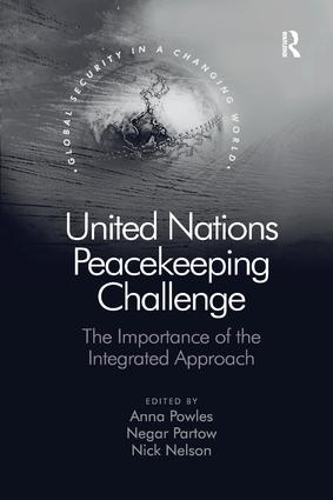 Бумажная книга «United Nations Peacekeeping Challenge: The Importance of the Integrated Approach», авторов Анна Паулс, Негар Партоу - фото №1