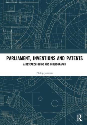 Бумажная книга «Parliament, Inventions and Patents: A Research Guide and Bibliography», автор Филлип Джонсон - фото №1