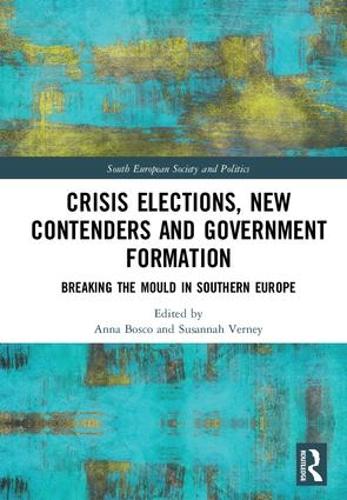 Бумажная книга «Crisis Elections, New Contenders and Government Formation: Breaking the Mould in Southern Europe» - фото №1