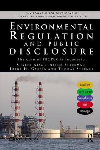 Бумажная книга «Environmental Regulation and Public Disclosure: The Case of PROPER in Indonesia», авторов Аллен Блэкман, Хорхе Х. Гарсия, Шакеб Афсах, Томас Стернер - фото №1