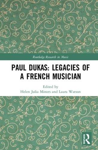 Бумажная книга «Paul Dukas: Legacies of a French Musician» - фото №1