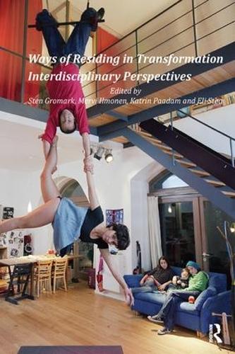 Паперова книга «Ways of Residing in Transformation: Interdisciplinary Perspectives», авторів Елі Стоа, Катрін Паадам, Мерві Ільмонен, Стен Громарк - фото №1