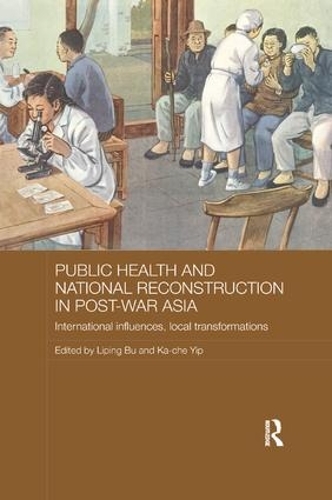 Бумажная книга «Public Health and National Reconstruction in Post-War Asia: International Influences, Local Transformations» - фото №1
