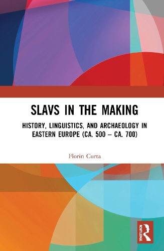 Бумажная книга «Slavs in the Making: History, Linguistics, and Archaeology in Eastern Europe (ca. 500 – ca. 700)», автор Флорин Курта - фото №1