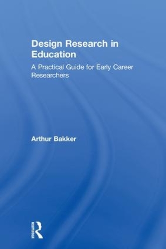 [object Object] «Design Research in Education: A Practical Guide for Early Career Researchers», автор Артур Баккер - фото №1