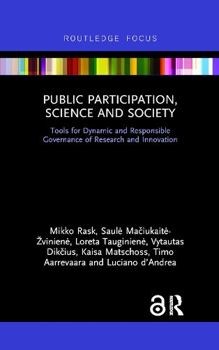 Бумажная книга «Public Participation, Science and Society: Tools for Dynamic and Responsible Governance of Research and Innovation», авторов Кайса Матшосс, Лорета Таугиниене, Лучано д'Андреа, Микко Раск, Сауле Мачюкайте-Жвиниене, Тимо Аарреваара, Витаутас Дикчюс - фото №1