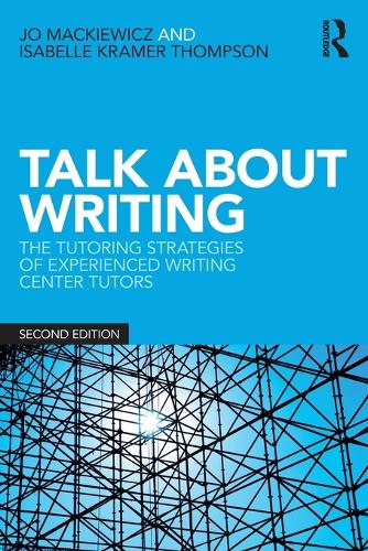 Паперова книга «Talk about Writing: The Tutoring Strategies of Experienced Writing Center Tutors», авторів Ізабель Томпсон, Джо Мацкевич - фото №1