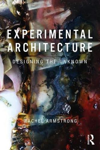 Паперова книга «Experimental Architecture: Designing the Unknown», автор Рейчел Армстронг - фото №1