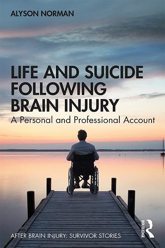 Бумажная книга «Life and Suicide Following Brain Injury: A Personal and Professional Account», автор Алисон Норман - фото №1