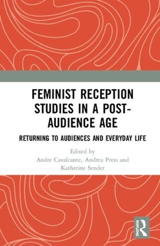 Бумажная книга «Feminist Reception Studies in a Post-Audience Age: Returning to Audiences and Everyday Life» - фото №1