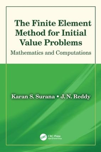 [object Object] «The Finite Element Method for Initial Value Problems: Mathematics and Computations», автор Каран С. Сурана - фото №1