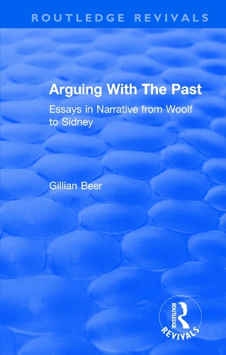 Паперова книга «Routledge Revivals: Arguing With The Past (1989): Essays in Narrative from Woolf to Sidney», автор Джилліан Бір - фото №1