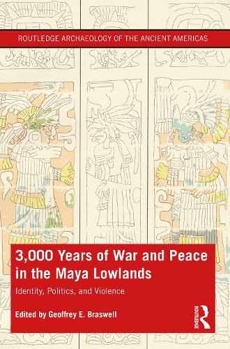 Бумажная книга «3,000 Years of War and Peace in the Maya Lowlands: Identity, Politics, and Violence» - фото №1