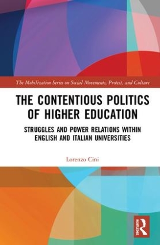 Бумажная книга «The Contentious Politics of Higher Education: Struggles and Power Relations within English and Italian Universities», автор Лоренцо Чини - фото №1