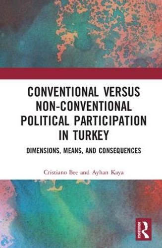 Бумажная книга «Conventional Versus Non-conventional Political Participation in Turkey: Dimensions, Means, and Consequences» - фото №1
