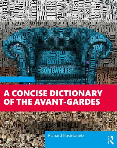 Бумажная книга «A Concise Dictionary of the Avant-Gardes», автор Ричард Костеланец - фото №1